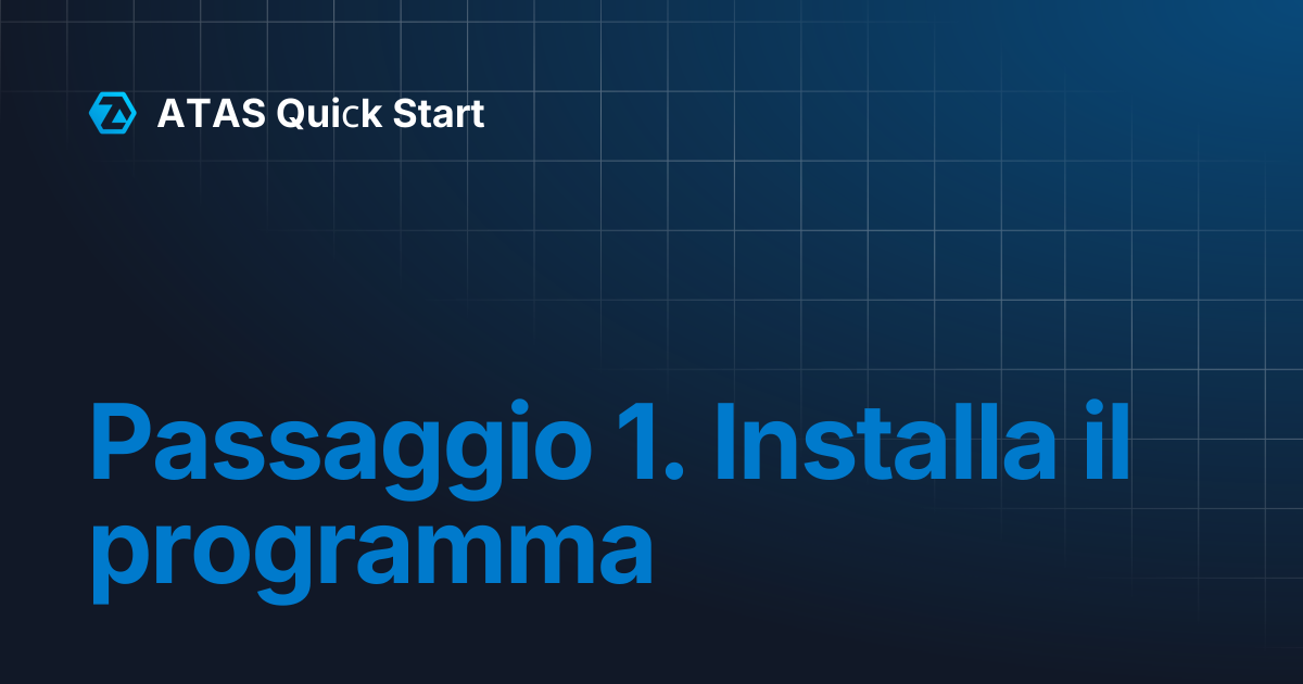Passaggio 1. Installa il programma | ATAS Quiсk Start